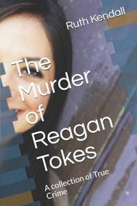 The Murder of Reagan Tokes