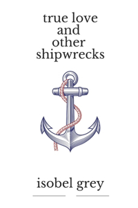 true love and other shipwrecks