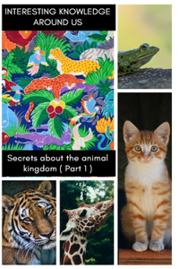 Secrets about the animal kingdom ( Part 1 )