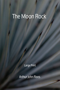 The Moon Rock - Large Print