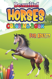 Beautiful Horses Coloring Book for Adults