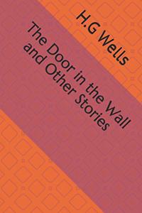 The Door in the Wall and Other Stories