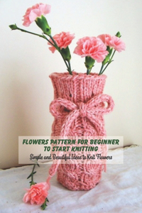 Flowers Pattern For Beginner To Start Knitting