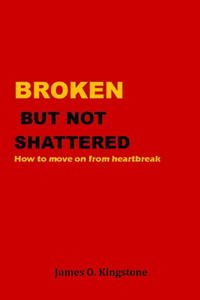 Broken But Not Shattered
