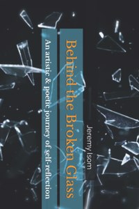 Behind the Broken Glass