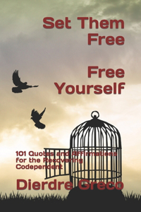 Set Them Free & Free Yourself