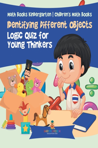 Identifying Different Objects - Logic Quiz for Young Thinkers - Math Books Kindergarten Children's Math Books