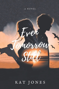 Even Tomorrow Still