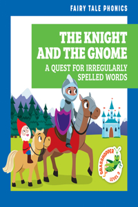 Knight and the Gnome: A Quest for Irregularly Spelled Words