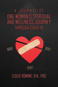 Journal of One Woman's Spiritual and Wellness Journey Through Covid-19