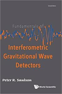 Fundamentals of Interferometric Gravitational Wave Detectors, 2nd Edition (Special Indian Edition / Reprint Year : 2020)