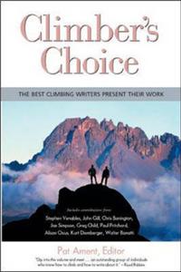 Climber's Choice: The Best Climbing Writers Present Their Work