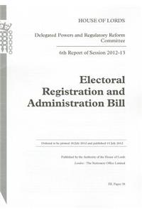 6th Report of Session 2012-13: Electoral Registration and Administration Bill