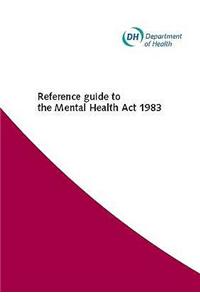 Reference Guide to the Mental Health Act 1983