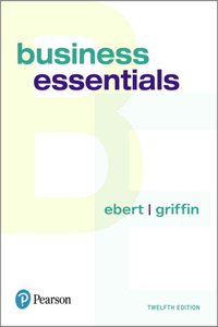 Business Essentials + 2019 Mylab Intro to Business with Pearson Etext -- Access Card Package