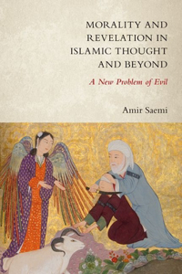 Morality and Revelation in Islamic Thought and Beyond: A New Problem of Evil