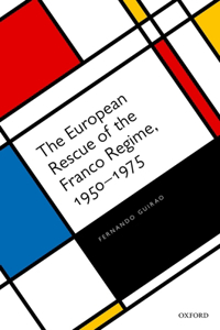 European Rescue of the Franco Regime, 1950-1975