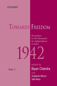 Towards Freedom: Documents on the Movement for Independence in India, 1942