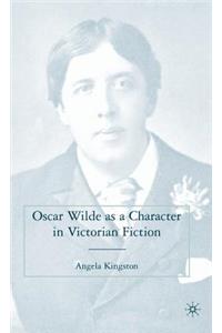 Oscar Wilde as a Character in Victorian Fiction