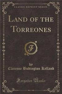 Land of the Torreones (Classic Reprint)