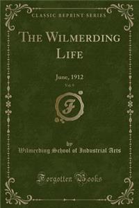 The Wilmerding Life, Vol. 9: June, 1912 (Classic Reprint)