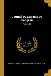 Journal Du Marquis De Dangeau; Volume 10