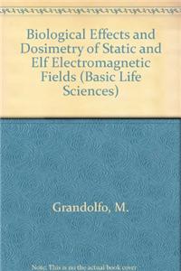 Biological Effects and Dosimetry of Static and ELF Electromagnetic Fields