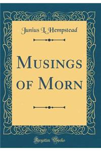 Musings of Morn (Classic Reprint)