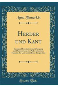 Herder Und Kant: Inauguraldissertation Zur Erlangung Der DoktorwÃ¼rde Der Philosophischen FakultÃ¤t Der UniversitÃ¤t Bern. Eingereicht (Classic Reprint)