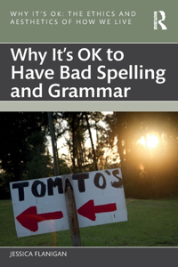 Why It's OK to Have Bad Spelling and Grammar