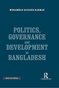 Politics, Governance and Development in Bangladesh