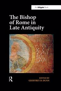 The Bishop of Rome in Late Antiquity