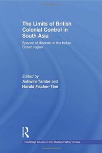 The Limits of British Colonial Control in South Asia
