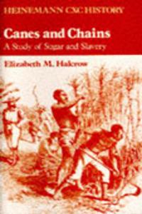 Heinemann CXC History: Canes and Chains: A Study of Sugar and Slavery