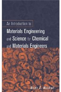 Introduction to Materials Engineering and Science for Chemical and Materials Engineers