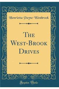 The West-Brook Drives (Classic Reprint)