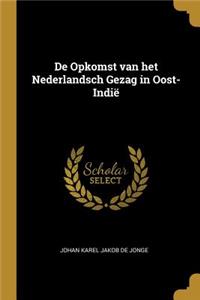 De Opkomst van het Nederlandsch Gezag in Oost-Indië