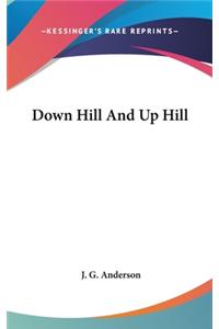 Down Hill And Up Hill