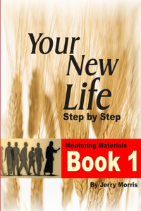 YOUR NEW LIFE STEP BY STEP - BOOK 1