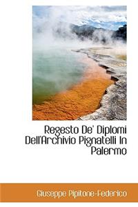 Regesto de' Diplomi Dell'archivio Pignatelli in Palermo