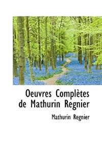 Oeuvres Completes de Mathurin Regnier