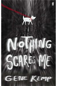 Nothing Scares Me