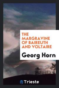 The Margravine of Baireuth and Voltaire