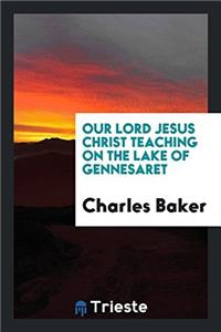 Our Lord Jesus Christ Teaching on the Lake of Gennesaret