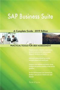 SAP Business Suite A Complete Guide - 2019 Edition