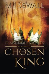 Chosen King Book 3: Plague of Tyrants