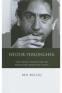 Nestor Perlongher: The Poetic Search for an Argentine Marginal Voice