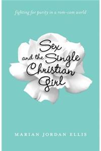 Sex and the Single Christian Girl – Fighting for Purity in a Rom–Com World