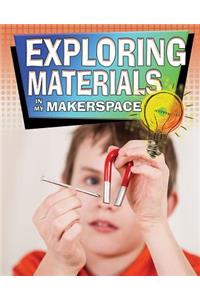 Exploring Materials in My Makerspace