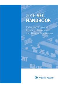 SEC Handbook: Rules and Forms Financial Statement and Disclosure